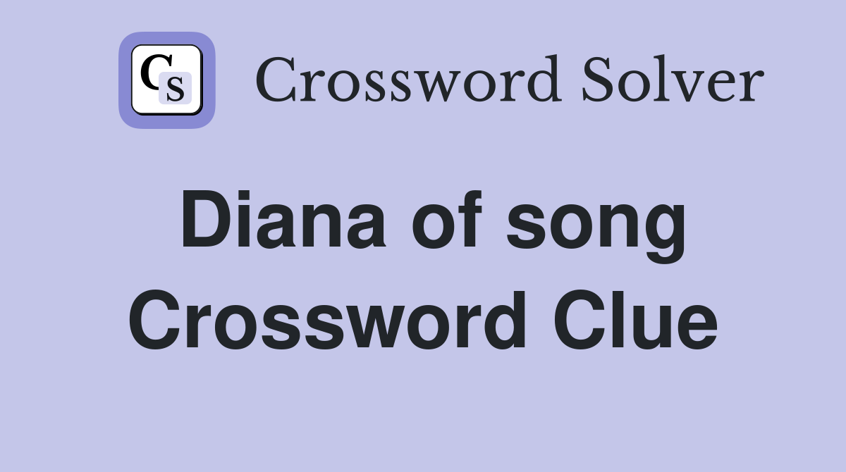Diana of song Crossword Clue