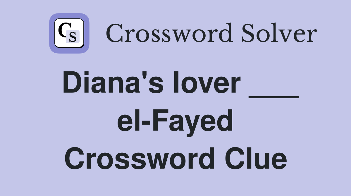 Diana's lover ___ el-Fayed Crossword Clue