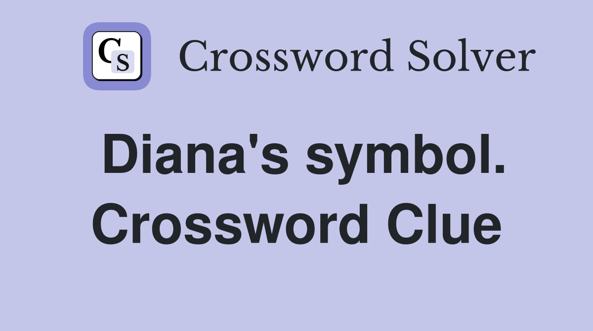 Diana's symbol. Crossword Clue