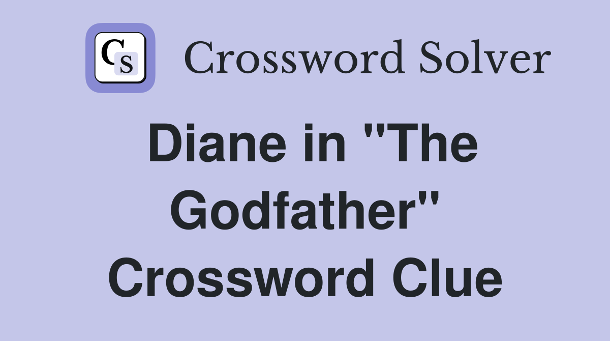 Diane in "The Godfather" Crossword Clue