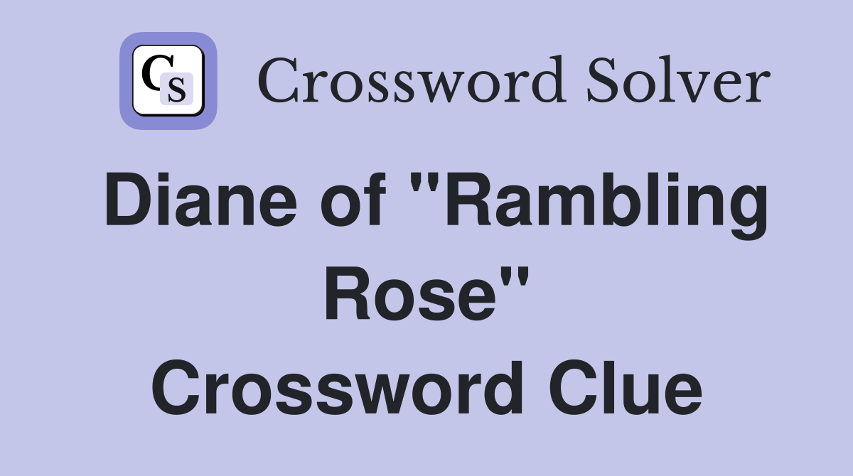Diane of "Rambling Rose" Crossword Clue