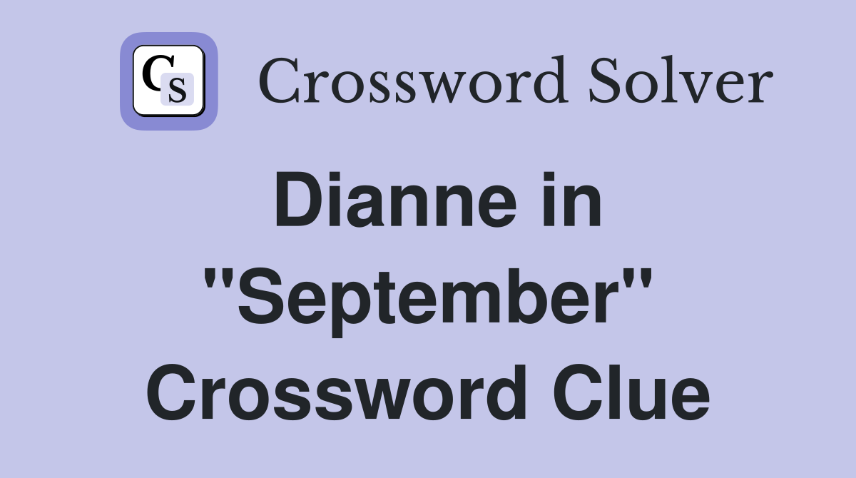 Dianne in "September" Crossword Clue