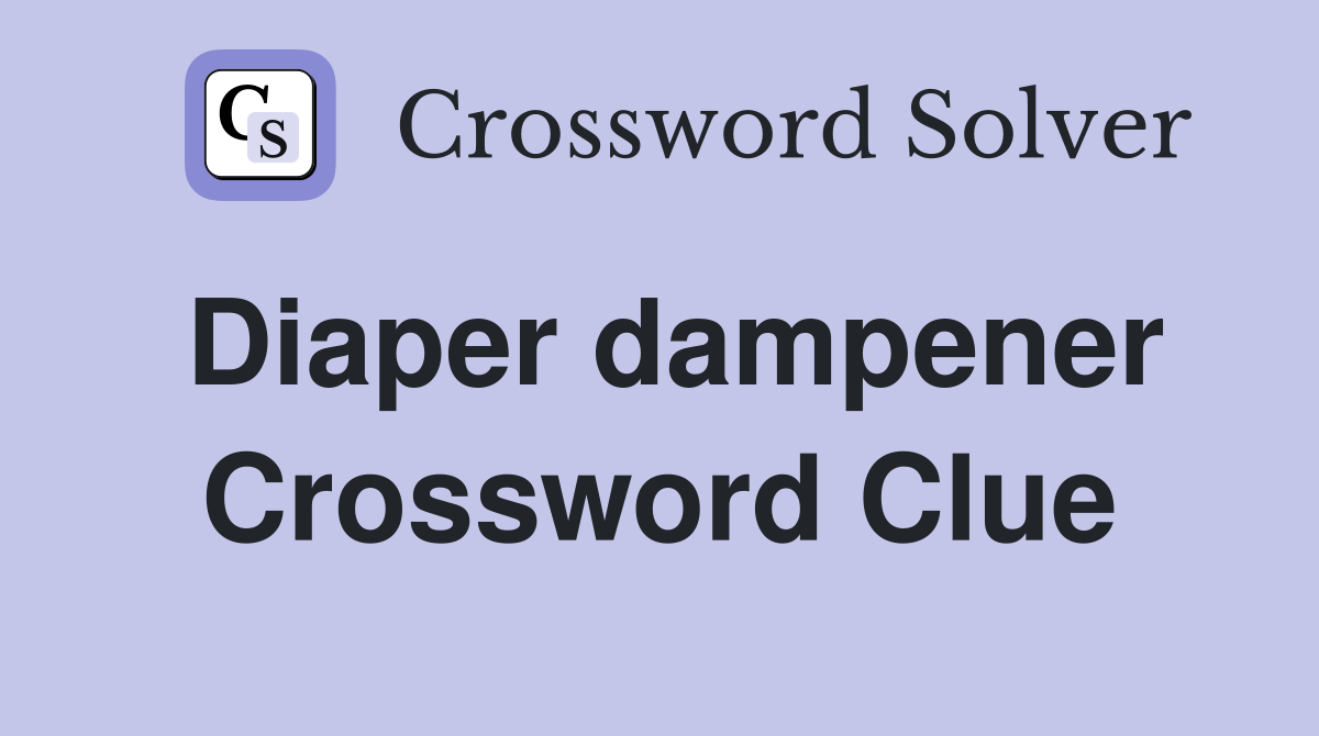 Diaper dampener Crossword Clue