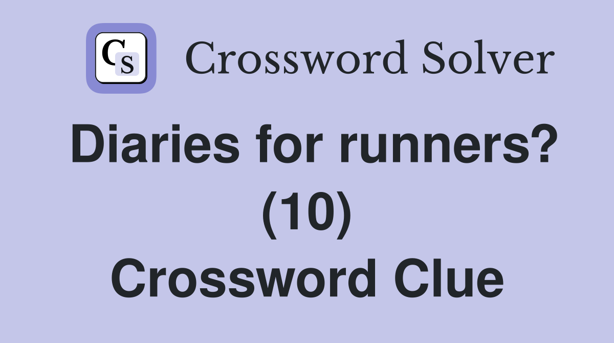 Diaries for runners? (10) Crossword Clue