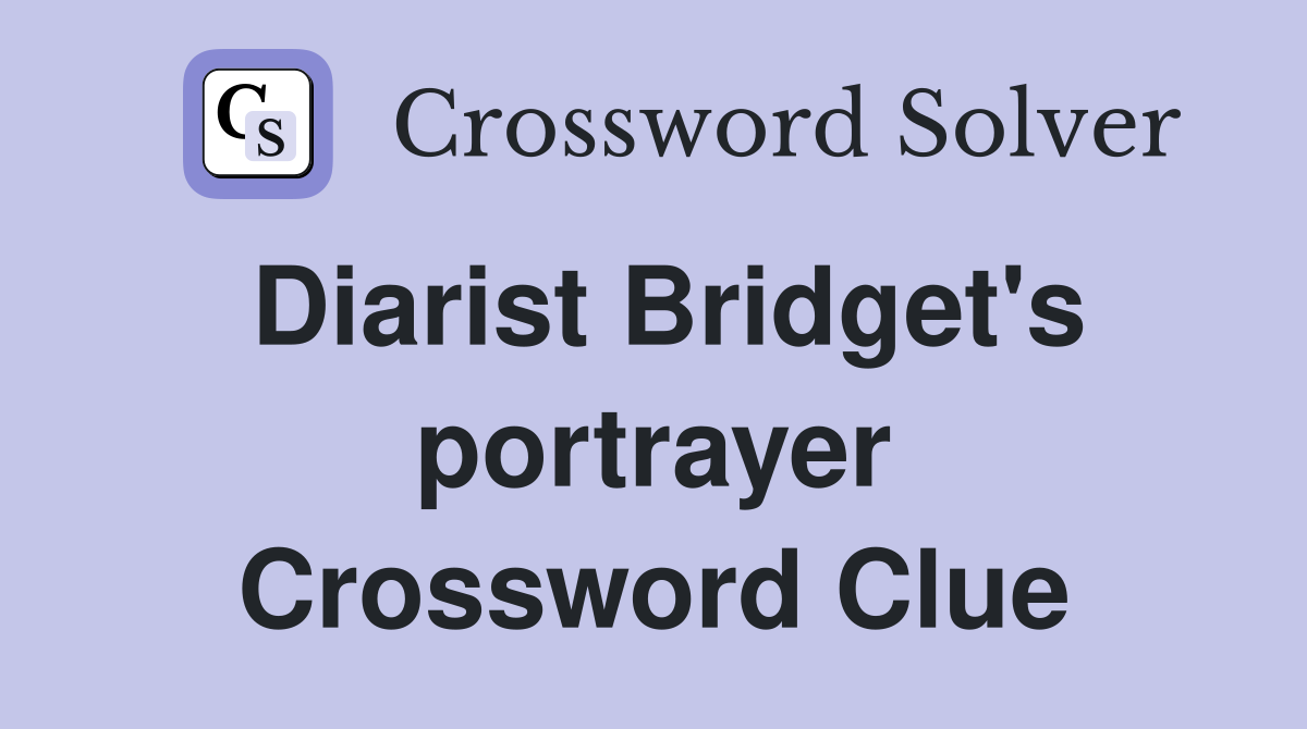 Diarist Bridget's portrayer Crossword Clue