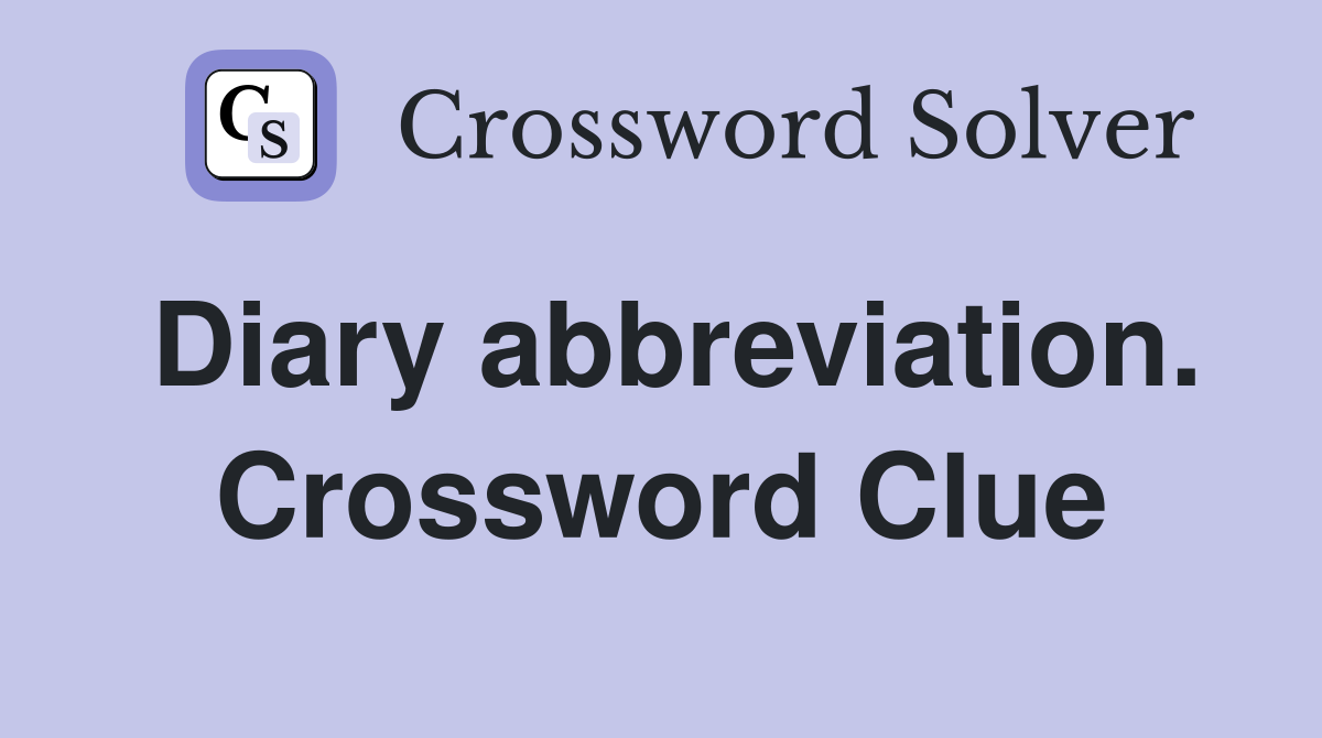 Diary abbreviation. Crossword Clue