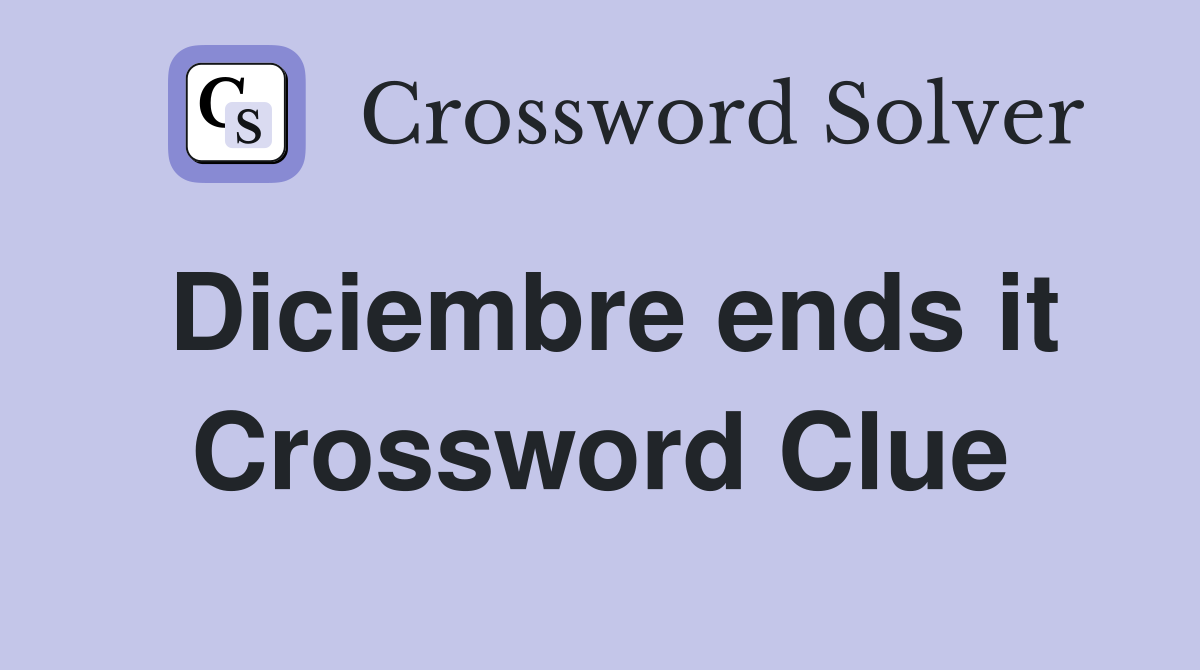 Diciembre ends it Crossword Clue