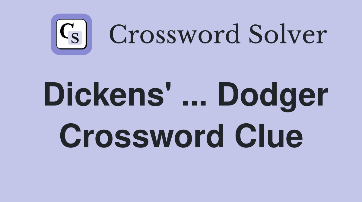Dickens' ... Dodger Crossword Clue