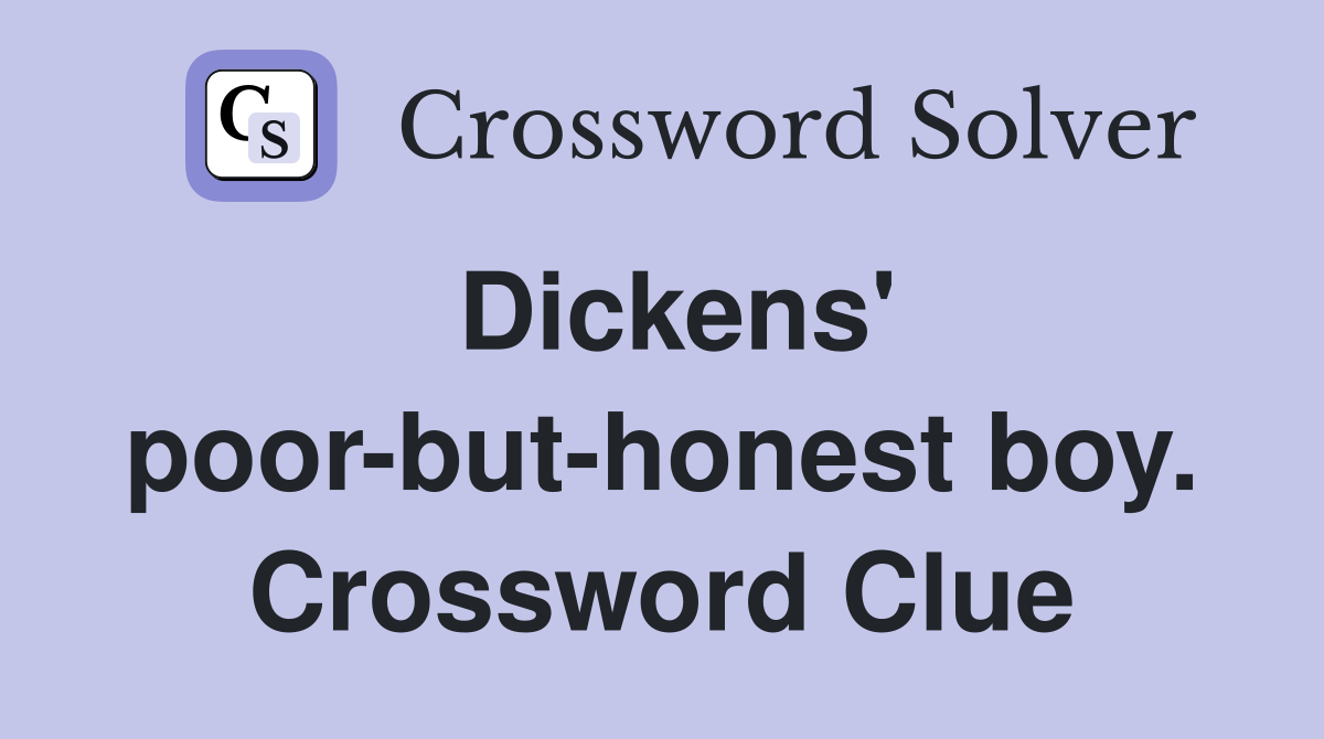 Dickens' poor-but-honest boy. Crossword Clue