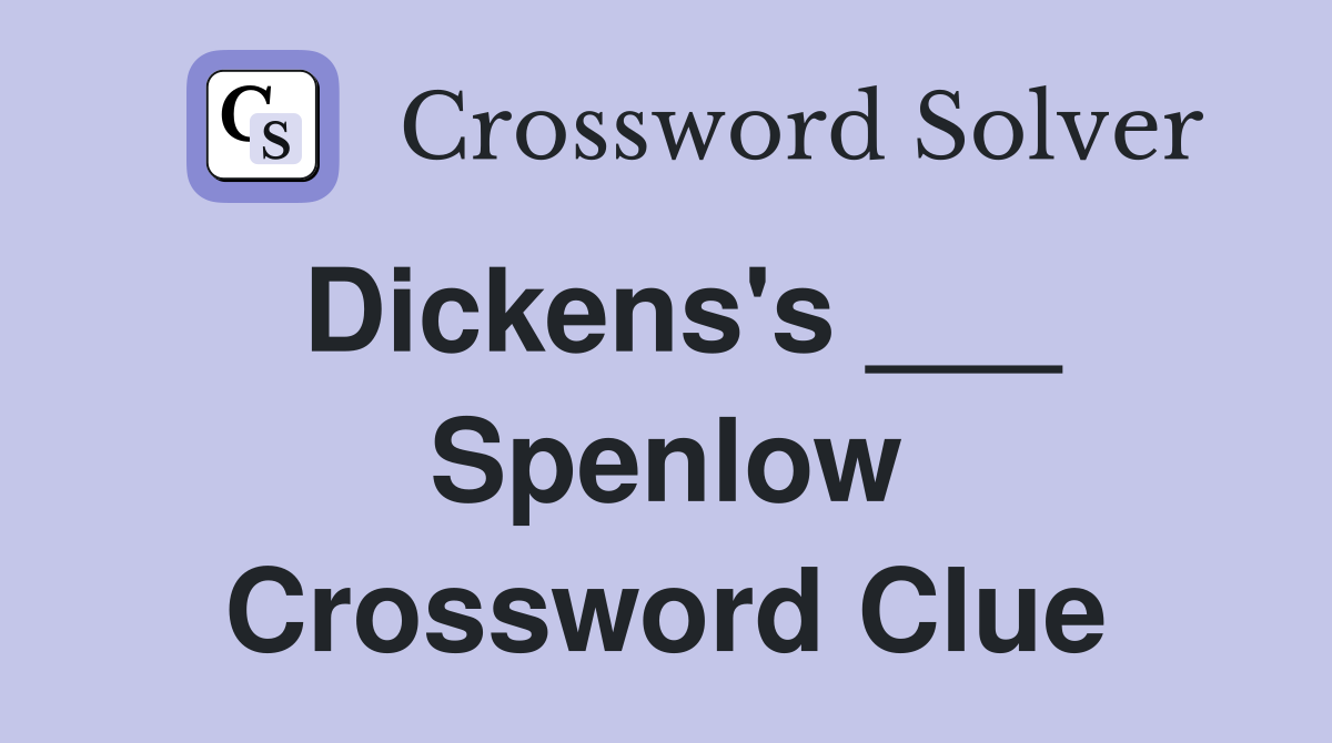 Dickens's ___ Spenlow Crossword Clue