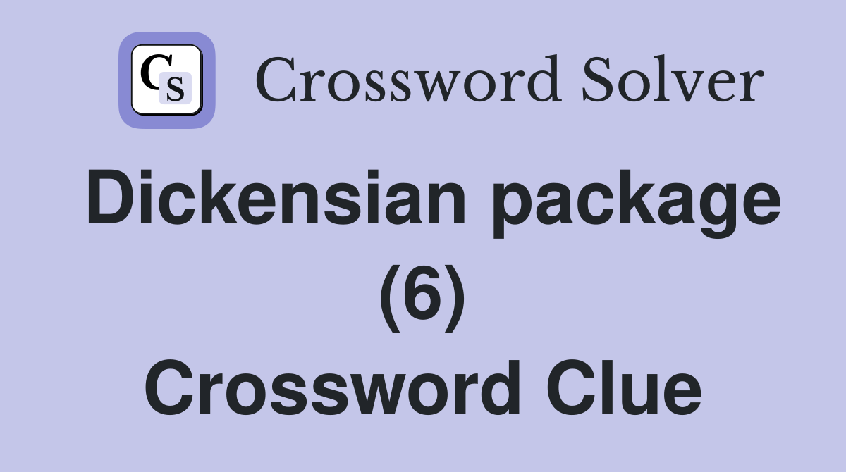 Dickensian package (6) Crossword Clue