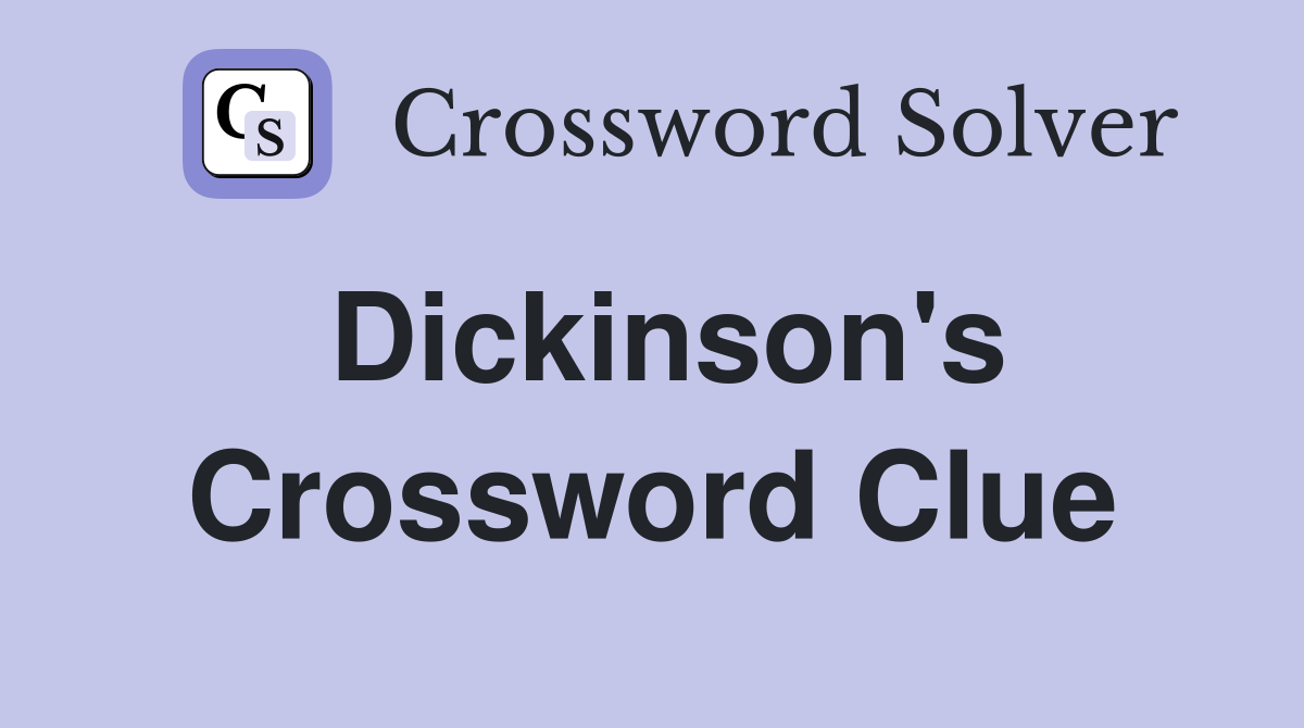 Dickinson s fickle food crossword clue answers crossword solver