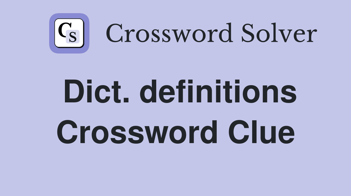 Dict. definitions Crossword Clue