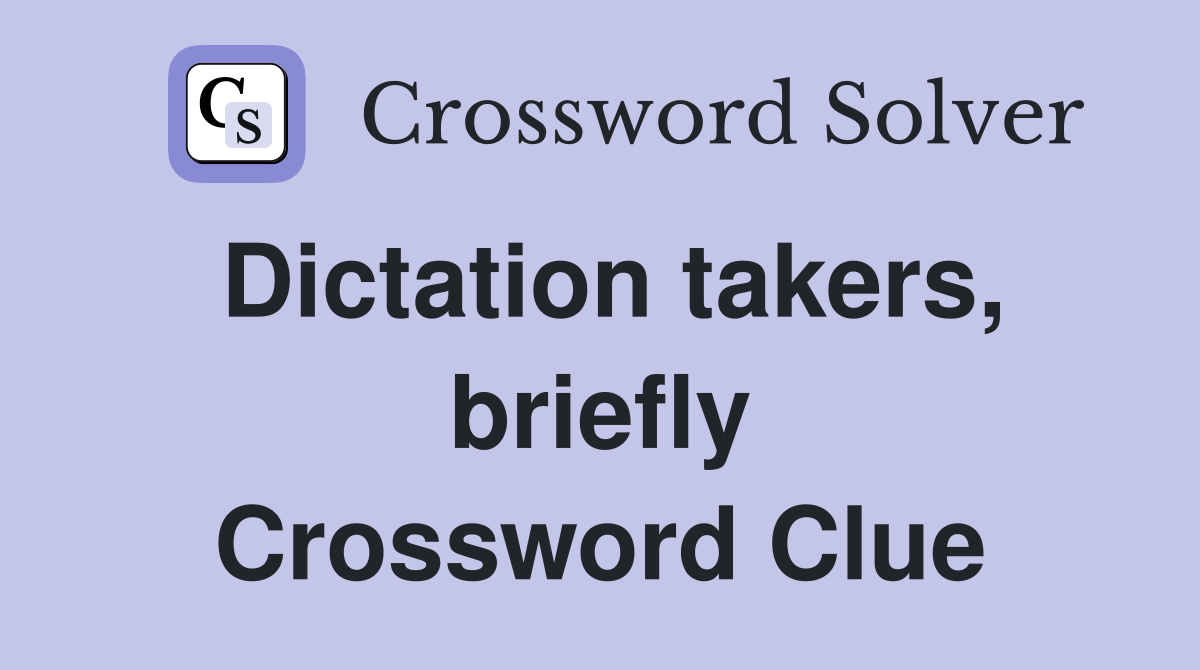 Dictation takers, briefly Crossword Clue