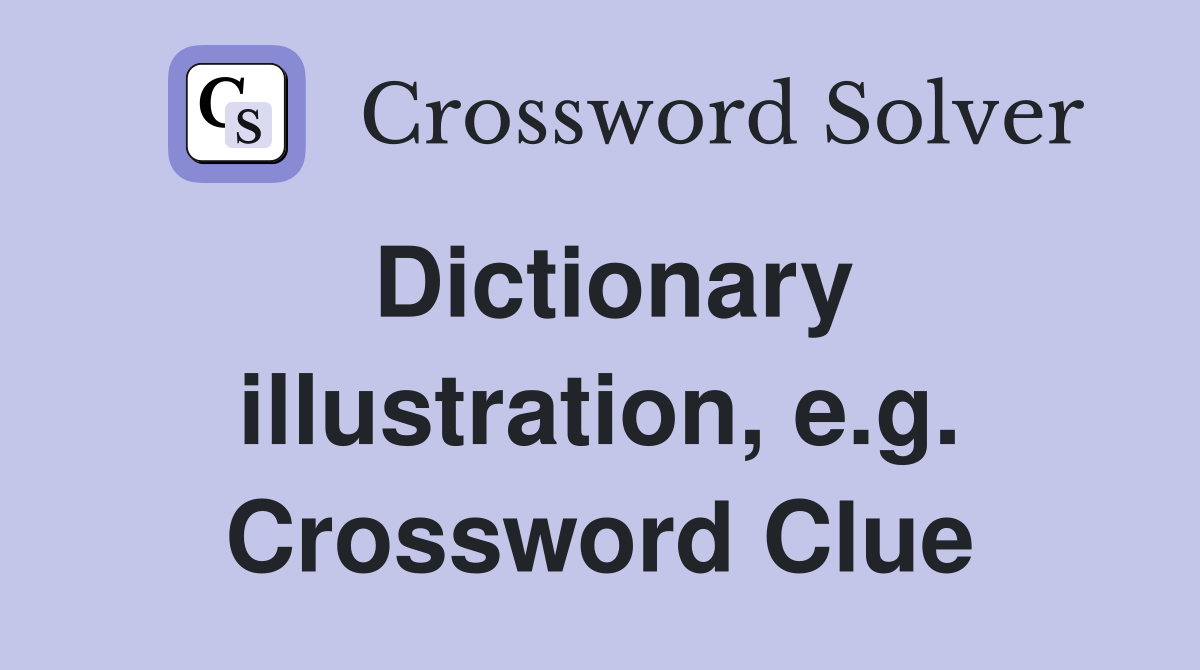 Dictionary illustration, e.g. Crossword Clue