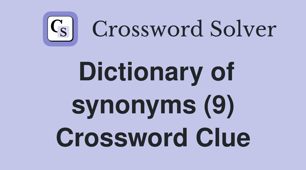 Dictionary of synonyms (9) Crossword Clue
