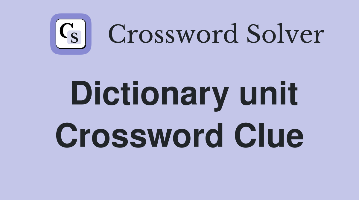 Dictionary unit Crossword Clue