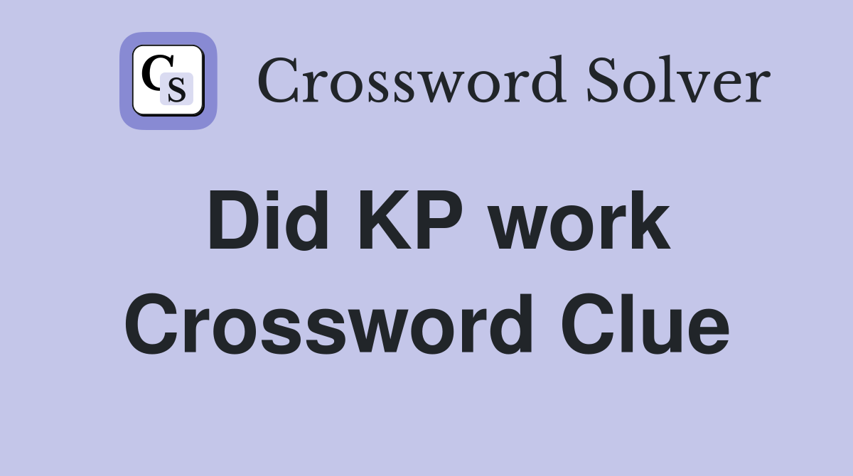 Did KP work Crossword Clue