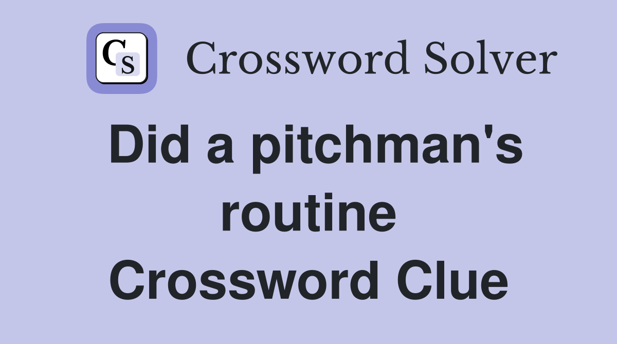 Did a pitchman's routine Crossword Clue