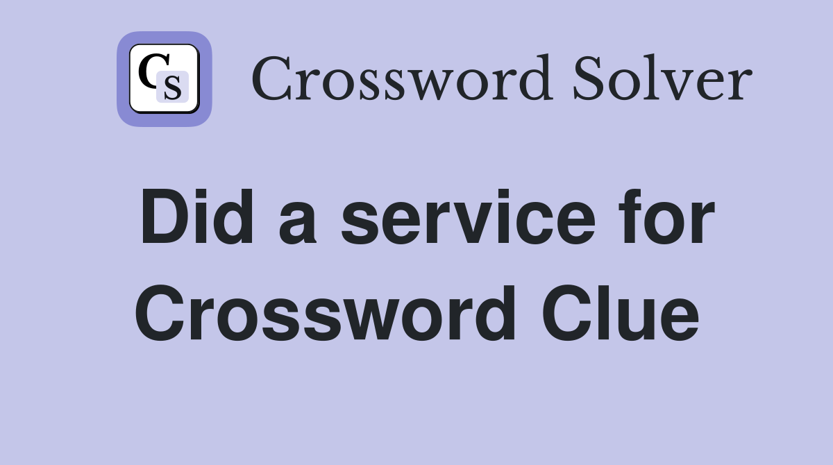 Did a service for Crossword Clue