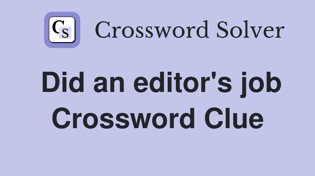 Did an editor's job Crossword Clue