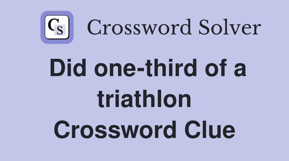 Did one-third of a triathlon Crossword Clue