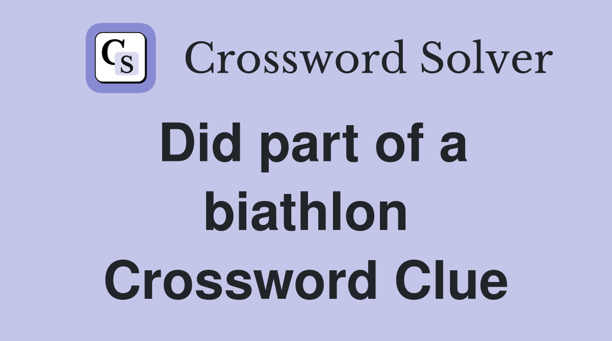 Did part of a biathlon Crossword Clue