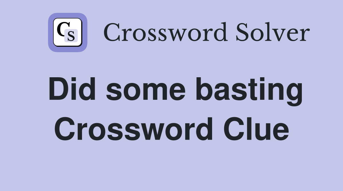 Did some basting Crossword Clue