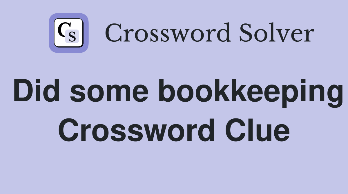 Did some bookkeeping Crossword Clue