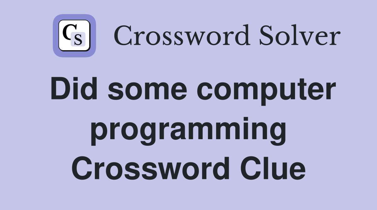 Did some computer programming Crossword Clue
