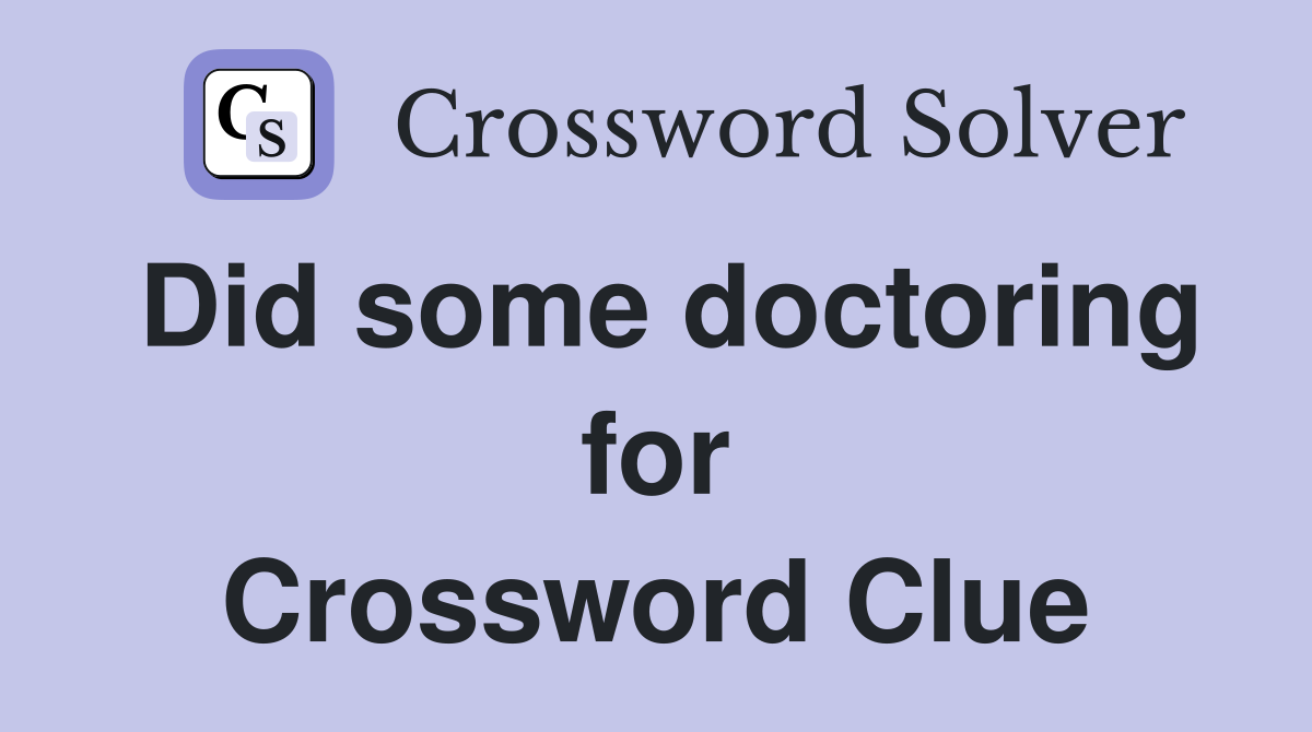 Did some doctoring for Crossword Clue