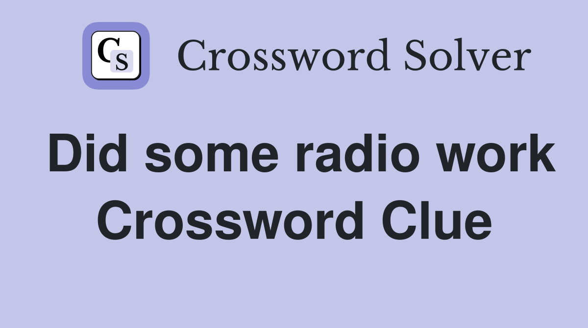 Did some radio work Crossword Clue
