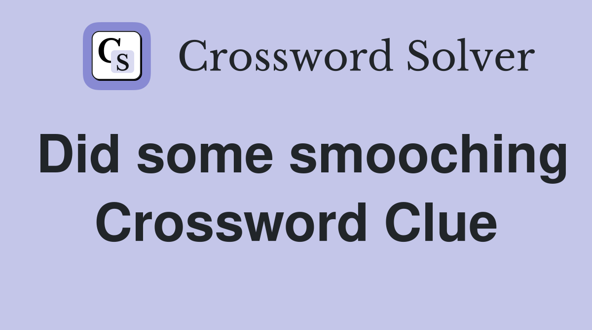 Did some smooching Crossword Clue