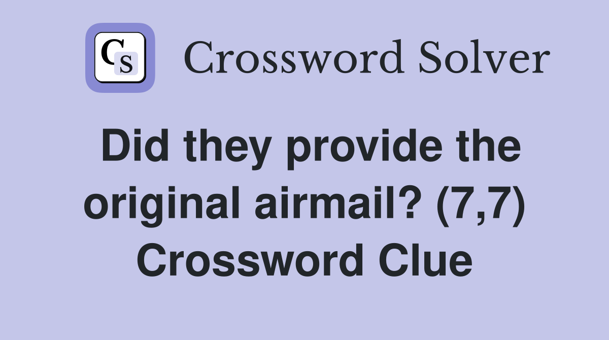 Did they provide the original airmail? (7,7) Crossword Clue