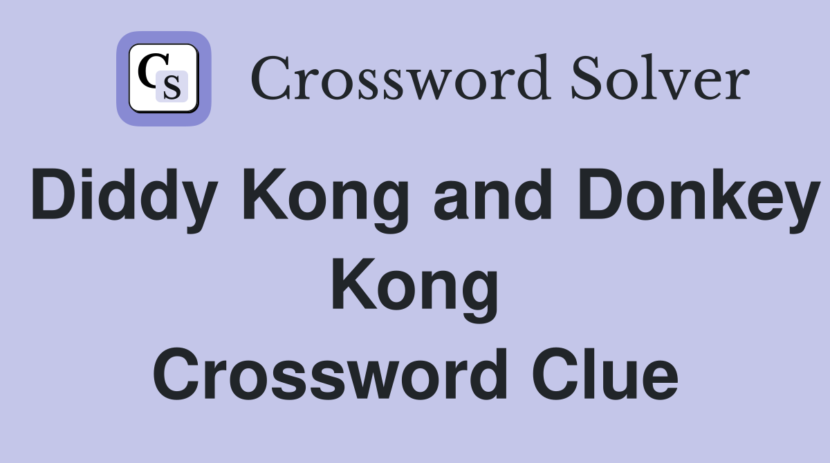 Diddy Kong and Donkey Kong Crossword Clue