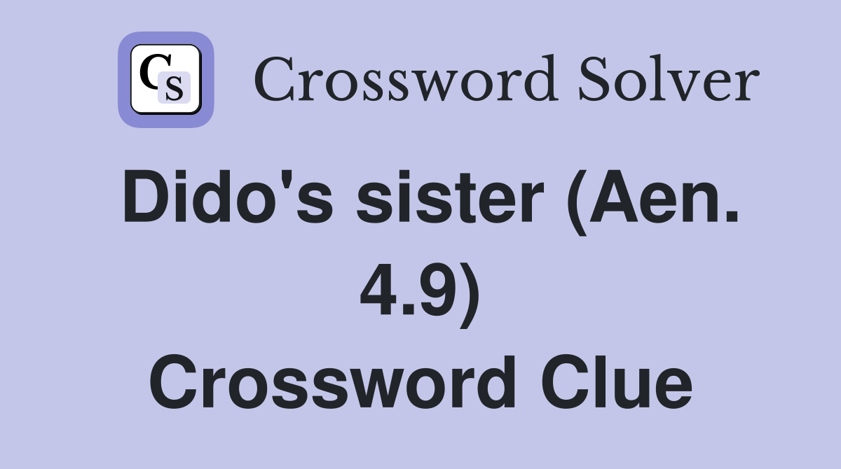 Dido's sister (Aen. 4.9) Crossword Clue