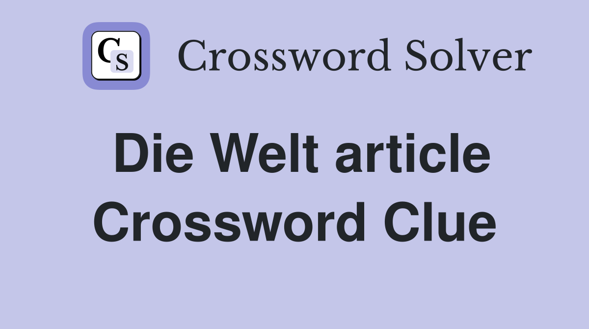 Die Welt article Crossword Clue
