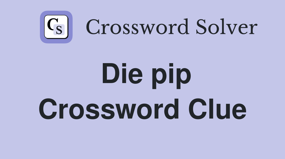 Die pip Crossword Clue