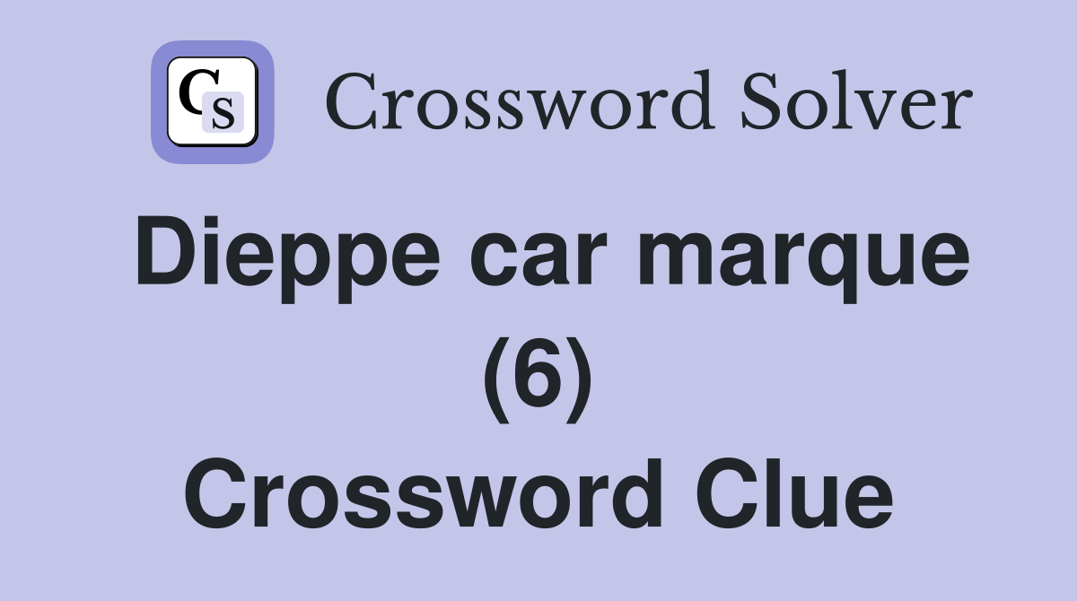 Dieppe car marque (6) Crossword Clue