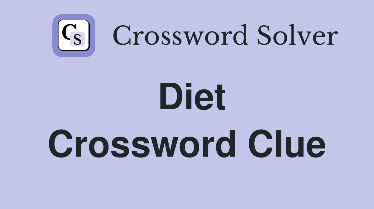 Diet Crossword Clue