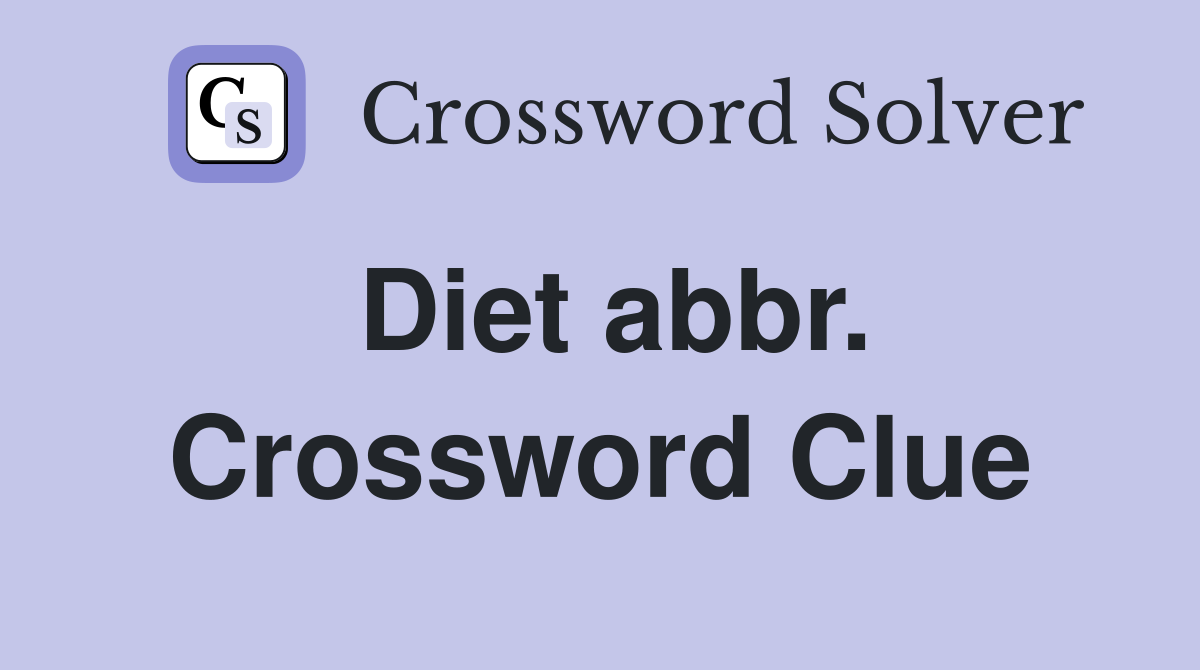 Diet abbr. Crossword Clue