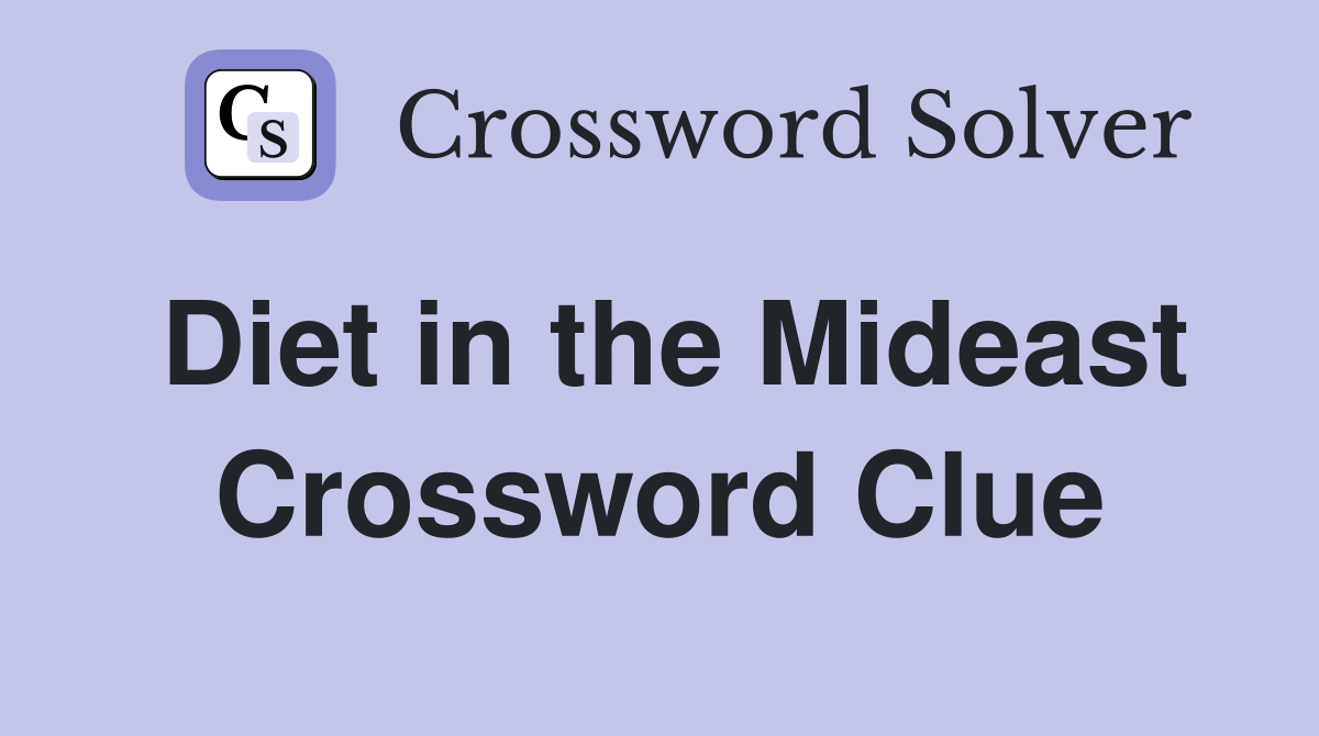 Diet in the Mideast Crossword Clue
