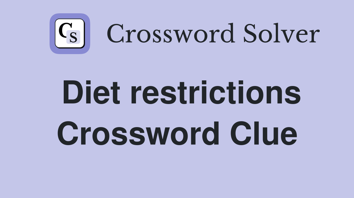 Diet restrictions Crossword Clue