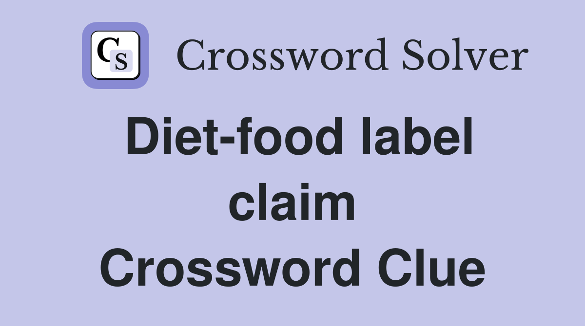 Diet-food label claim Crossword Clue