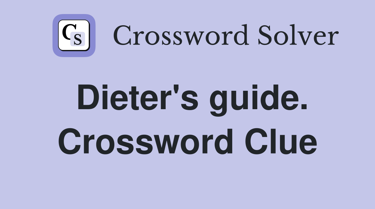 Dieter's guide. Crossword Clue