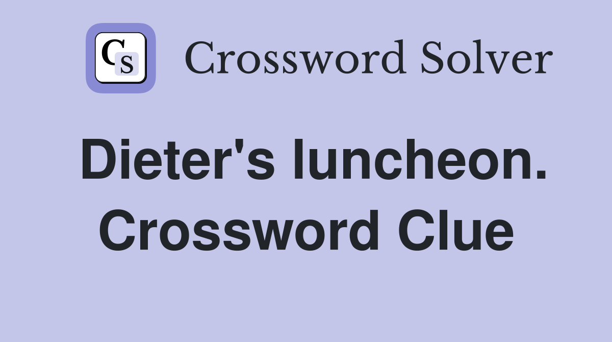 Dieter's luncheon. Crossword Clue