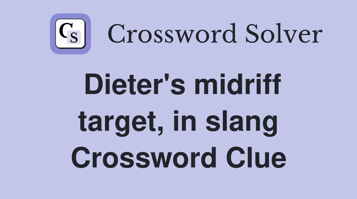 Dieter's midriff target, in slang Crossword Clue