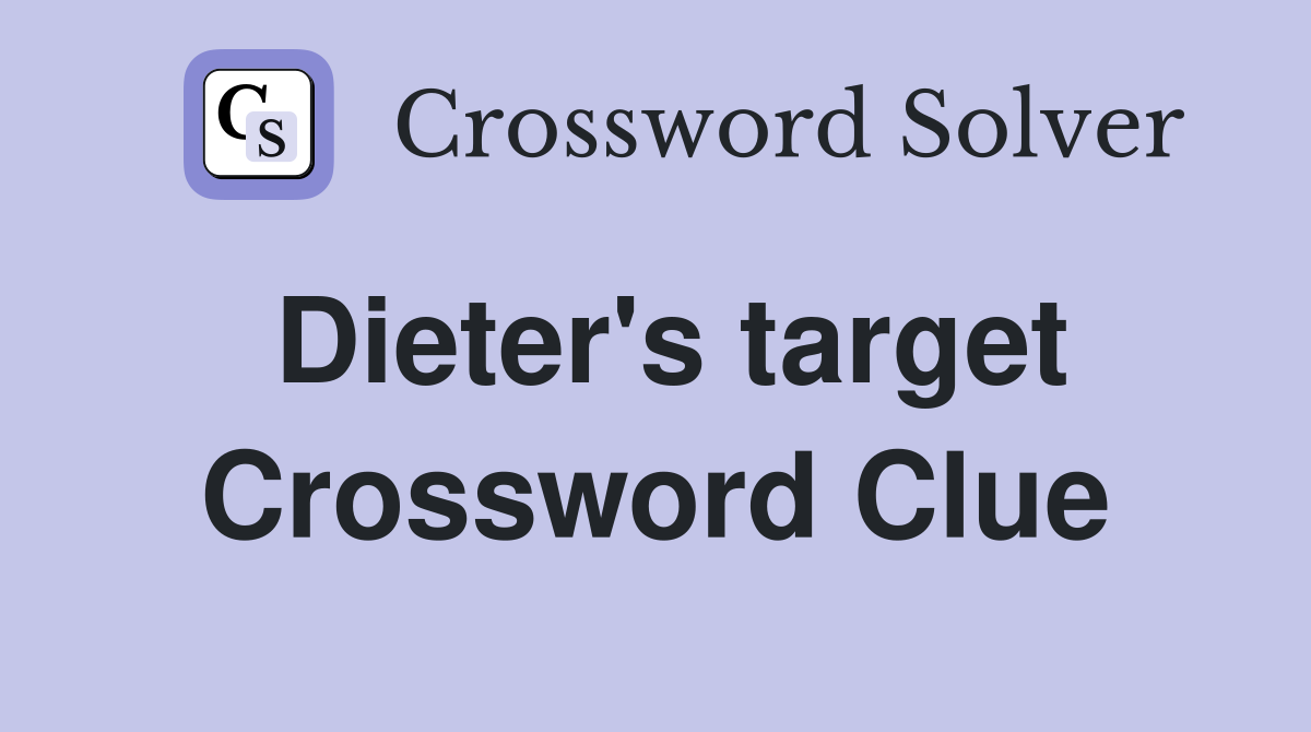 Dieter's target Crossword Clue