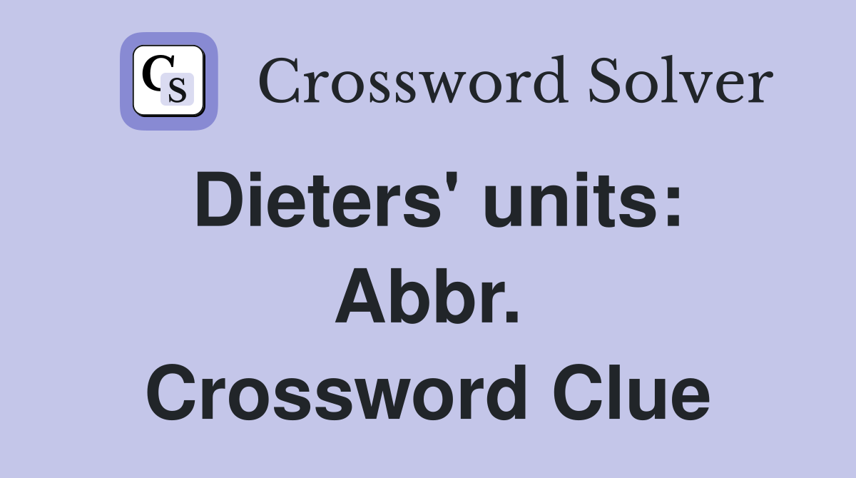 Dieters' units: Abbr. Crossword Clue