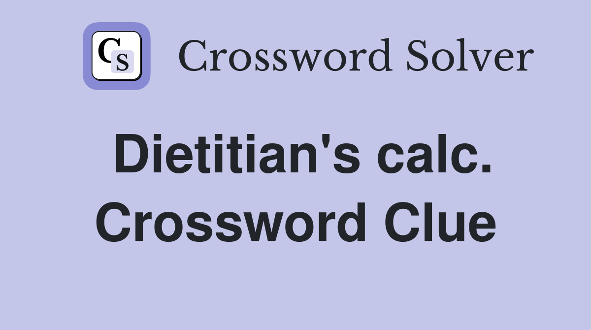 Dietitian's calc. Crossword Clue
